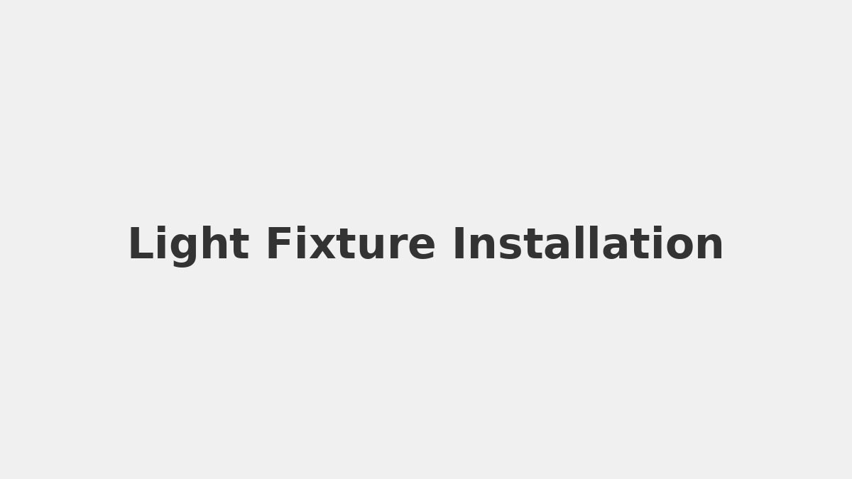 Installing a new light fixture